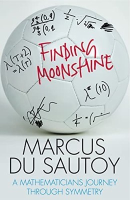 Finding Moonshine : a Mathematician's journey Through by M. Du Sautoy 0007214618