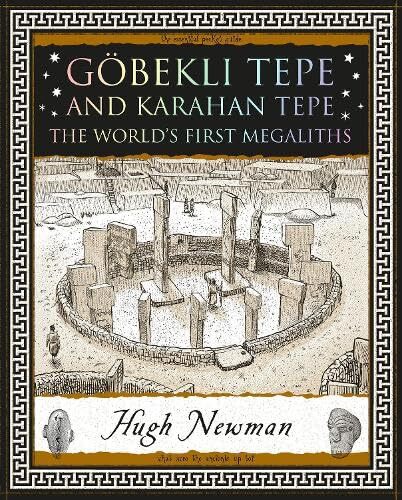 9781907155543 Göbekli Tepe and Karahan Tepe: The World's First Megaliths - Hugh