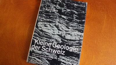 Kleine Geologie der Schweiz - Einführung in Bau und Werden der Schweizer Alpen