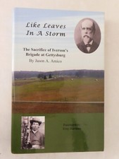 LIKE LEAVES IN A STORM: THE SACRIFICE OF IVERON'S BRIGADE