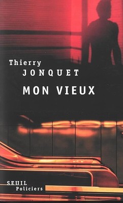 Mon vieux - Jonquet, Thierry