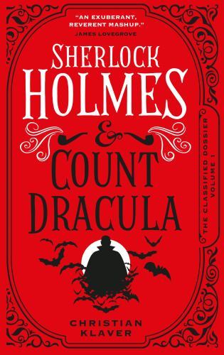 Sherlock Holmes and Count Dracula : The First of the Classified Dossier ...