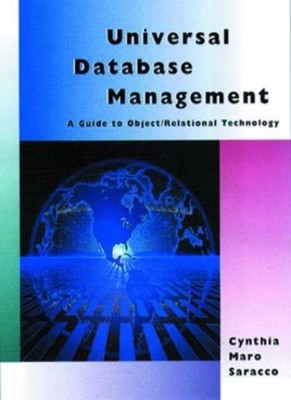 Universal Database Management: A Guide to Object/Relational Tech
