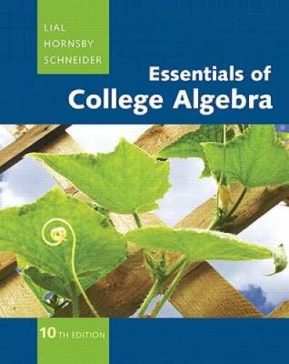 Essentials of College Algebra (10th Edition) (The LialHornsbySchneider  - GOOD