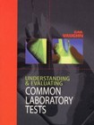Understanding and Evaluating Common Laboratory Tests by Gail Vaughn (1999, Paperback)