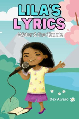 Lilas Lyrics: Water & the Clouds By Dex Alvaro - New Copy - 9798859085279