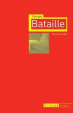 Georges Bataille (Critical Lives) - Paperback By Kendall, Stuart - GOOD