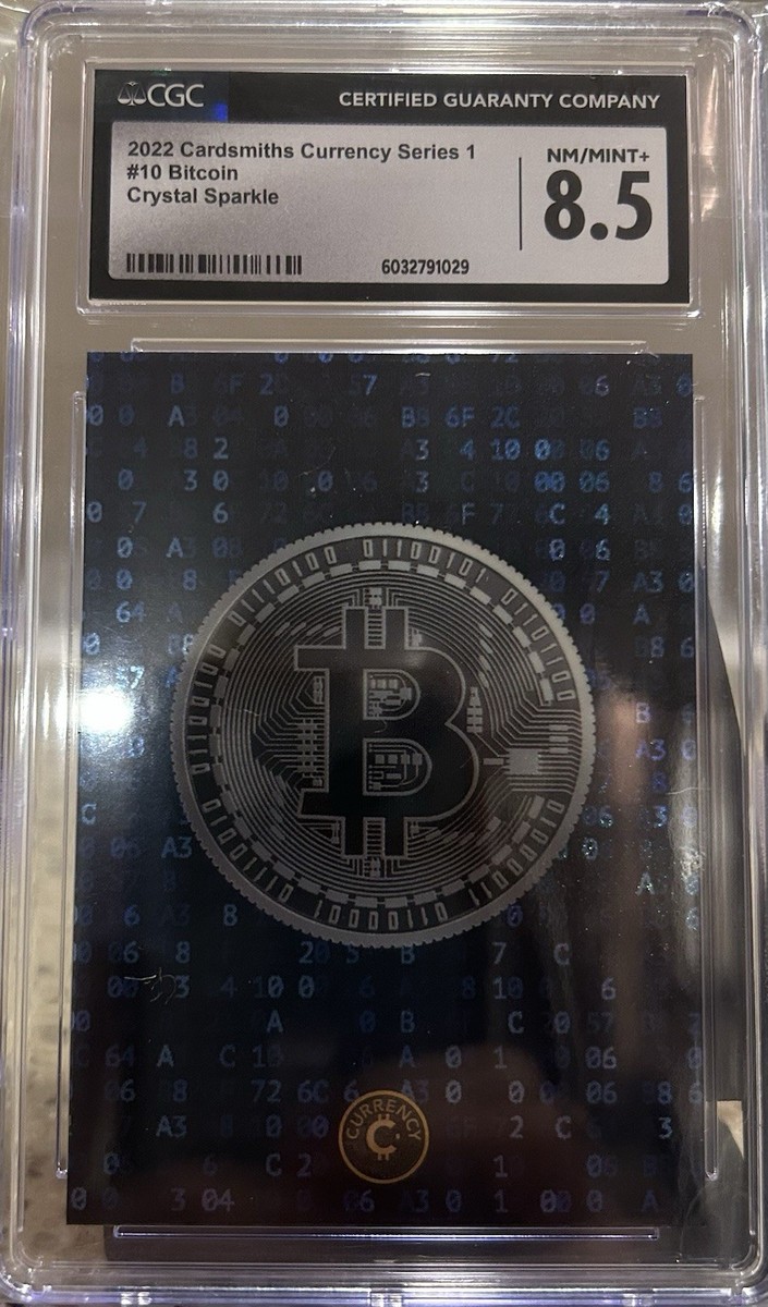 2022 Cardsmiths Currency Series 1 - BITCOIN #10 Crystal Sparkle CS CGC 8.5  | eBay