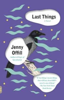 Last Things (Vintage Contemporaries) - Paperback By Offill, Jenny - VERY GOOD