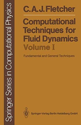 COMPUTATIONAL TECHNIQUES FOR FLUID DYNAMICS: VOLUME 1: By Clive A J Fletcher VG+