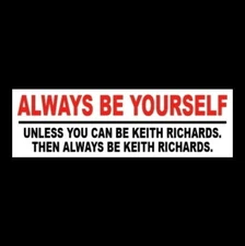 Funny "ALWAYS BE KEITH RICHARDS" The Rolling Stones BUMPER STICKER decal angie
