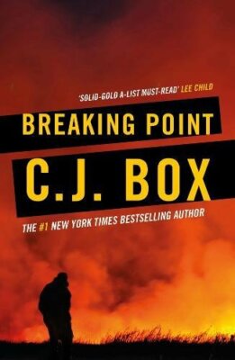 Breaking Point (Joe Pickett) By C.J. Box. 9781788542760