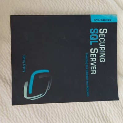 SECURING SQL SERVER: PROTECTING YOUR DATABASE FROM By Denny Cherry **Mint**