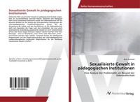 Sexualisierte Gewalt In PäDagogischen Institutionen Birte Schmidt