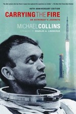 Carrying the Fire: An Astronaut's Journeys by Michael Collins Paperback Book The