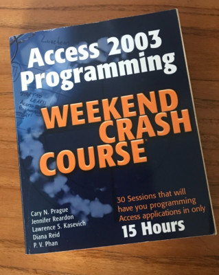 Microsoft Access 2003 Programming, Weekend Crash Course (Wiley Books, Softback)