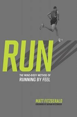 RUN: The Mind-Body Method of Running by Feel - Paperback - GOOD