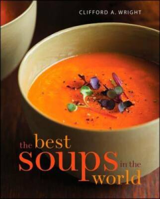 The Best Soups in the World - Paperback By Wright, Clifford A. - GOOD