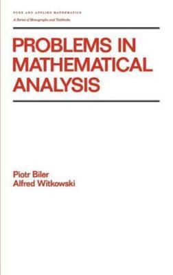 Problems in Mathematical Analysis, Hardcover by Biler, Piotr; Witkowski, Alfr...