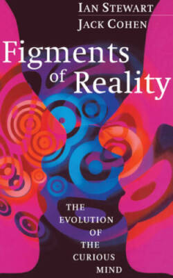 Figments of Reality: The Evolution of the Curious Mind - Hardcover - GOOD