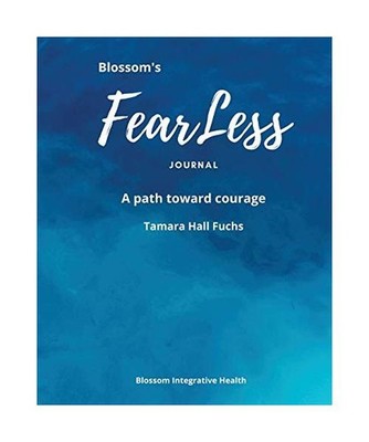 Blossom's Fearless Journal: A Path Toward Courage: A Path Toward Courage, Fuchs,