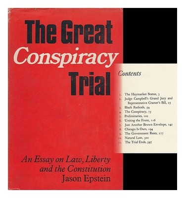 Epstein, Jason Die Großartige Conspiracy Trial: an Essay On Law, Liberty And The