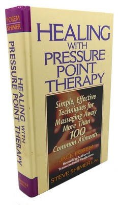 Healing With Pressure Point Therapy: Simple, Effective Techniques for Massag...