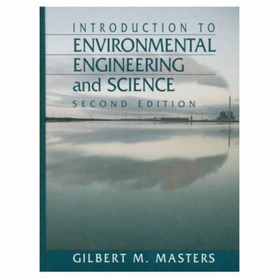 Introduction to Environmental Engineering and Science Gilbert M.