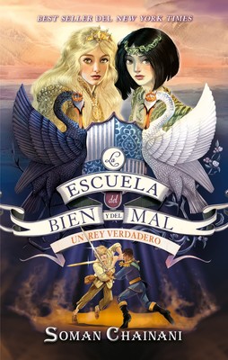 La escuela del Bien y del Mal Vol. 6: Un rey verdadero (La escuela del bien ...