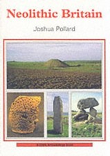 Neolithic Britain (Shire Archaeology): No. 75 by Pollard, Joshua Paperback Book