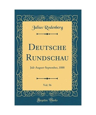 Deutsche Rundschau, Vol. 56: Juli-August-September, 1888 [Classic Reprint]: Juli