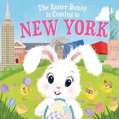 Eric James The Easter Bunny is Coming to New York (Hardback)