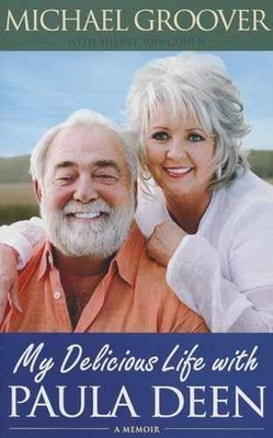 My Delicious Life with Paula Deen - Paperback, by Groover Michael - Very Good
