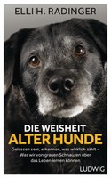 Die Weisheit Alter Hunde ~ Elli H. Radinger ~ 9783453281080