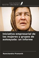 Iniciativa Empresarial De Las Mujeres Y Grupos De Autoayuda: Un Informe Pramanik