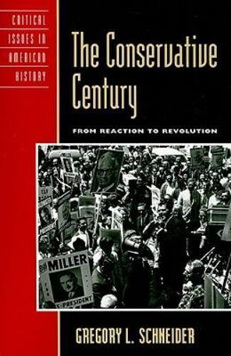 The Conservative Century: From Reactio- 9780742542853, paperback, Schneider, new