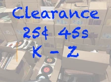 Clearance 45s - 25 cents apiece. 4 minimum; no maximum - $5.00  shipped - K-Z