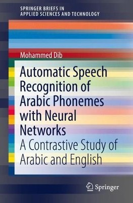 Automatic Speech Recognition of Arabic Phonemes with Neural N... - 9783319977096