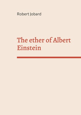 Robert Jobard | The ether of Albert Einstein | Taschenbuch | Englisch (2022)