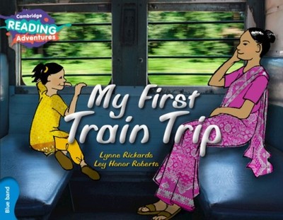 Cambridge Reading Adventures My First Train Trip  by Lynne Rickards PAPERBACK
