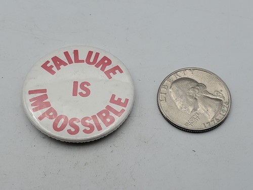 FAILURE IS IMPOSIBLE Pinback Botón Pin Insignia Vintage Inspirador Positivo - Imagen 2 de 12