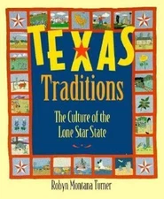 Texas Traditions : The Culture of the Lone Star State by Robyn Montana Turner...