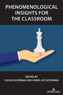 Phenomenological insights for the classroom by Oscar Koopman Paperback Book