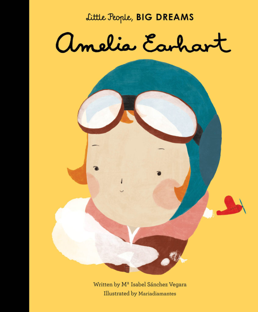 Ltttle People,BIG DREAMS 'Amelia Earhart' by Maria Isabel Sanchez Vegara H/B Bk