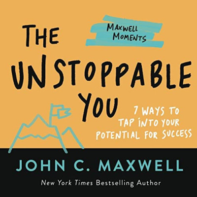 The Unstoppable You: 7 Ways to Tap Into Your Potential  - Paperback NEW Maxwell,