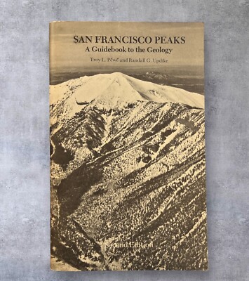 SAN FRANCISCO PEAKS A Guidebook To Geology Troy L. Pewe Second Edition