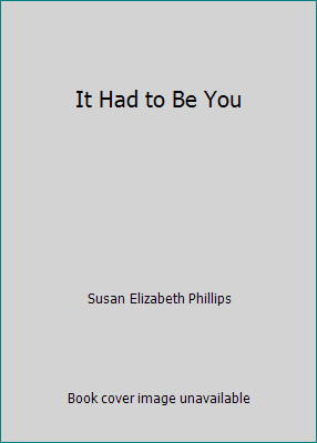 It Had to Be You by Susan Elizabeth Phillips