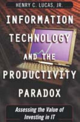 Information Technology and the Productivity Parqadox: Assessing the Value of...
