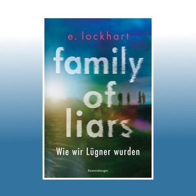 Family of Liars - Wie wir Lügner wurden (Solange wir Lügen - Die... | Ungelesen