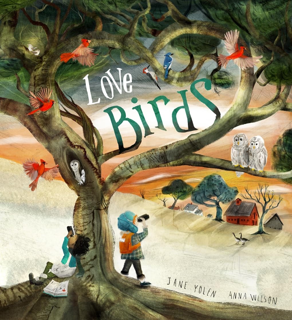 Love Birds: A Picture Book [hardcover] Yolen, Jane,Wilson, Anna [Nov 24, 2022]